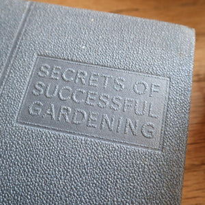 Secrets of Successful Gardening by Richard Sudell